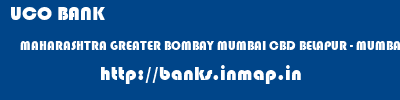 UCO BANK  MAHARASHTRA GREATER BOMBAY MUMBAI CBD BELAPUR - MUMBAI  banks information 